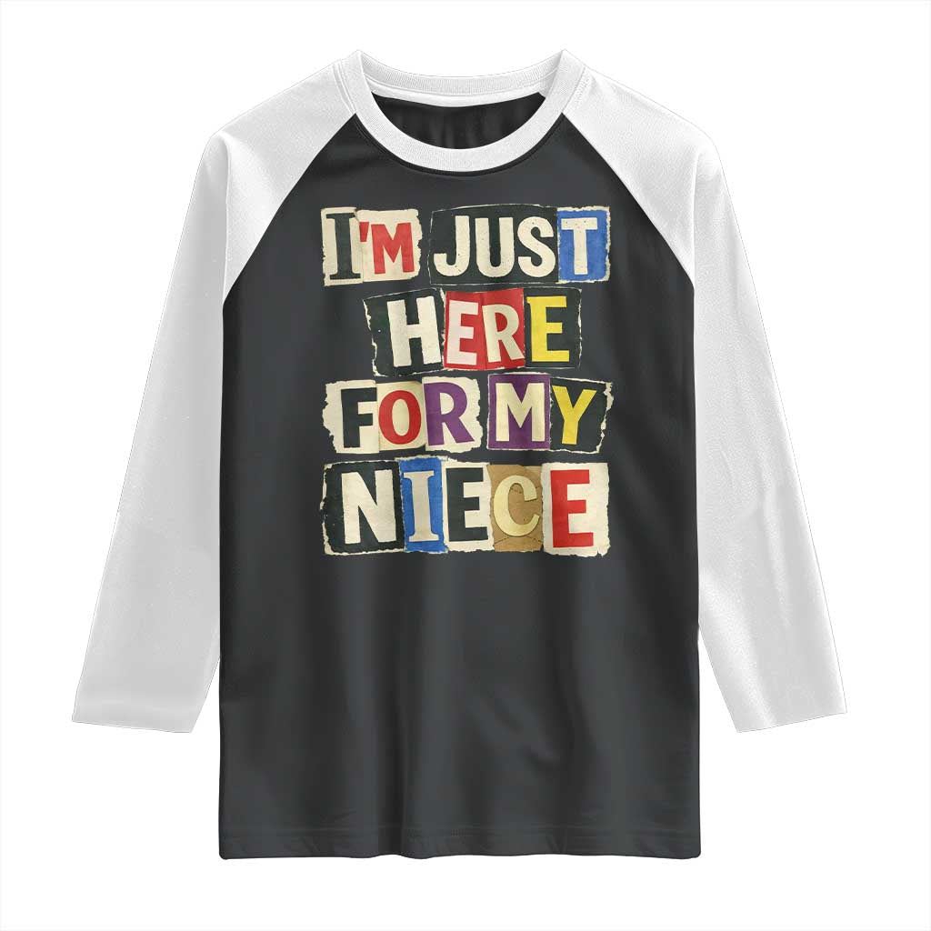 Im Just Here For My Niece Raglan Shirt Trendy Aunts Letter Print Vintage TS10 Black White Print Your Wear
