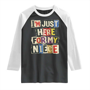Im Just Here For My Niece Raglan Shirt Trendy Aunts Letter Print Vintage TS10 Black White Print Your Wear