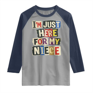Im Just Here For My Niece Raglan Shirt Trendy Aunts Letter Print Vintage TS10 Sport Gray Navy Print Your Wear