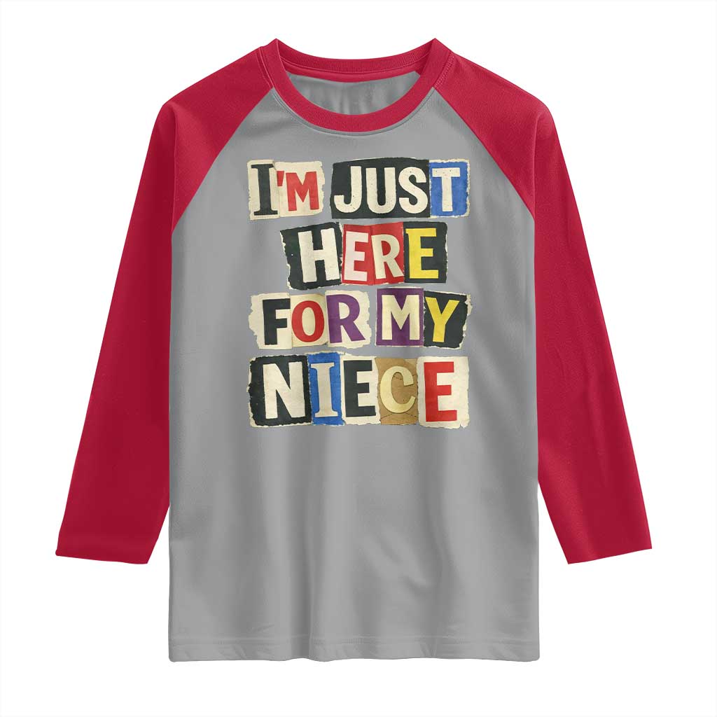 Im Just Here For My Niece Raglan Shirt Trendy Aunts Letter Print Vintage TS10 Sport Gray Red Print Your Wear