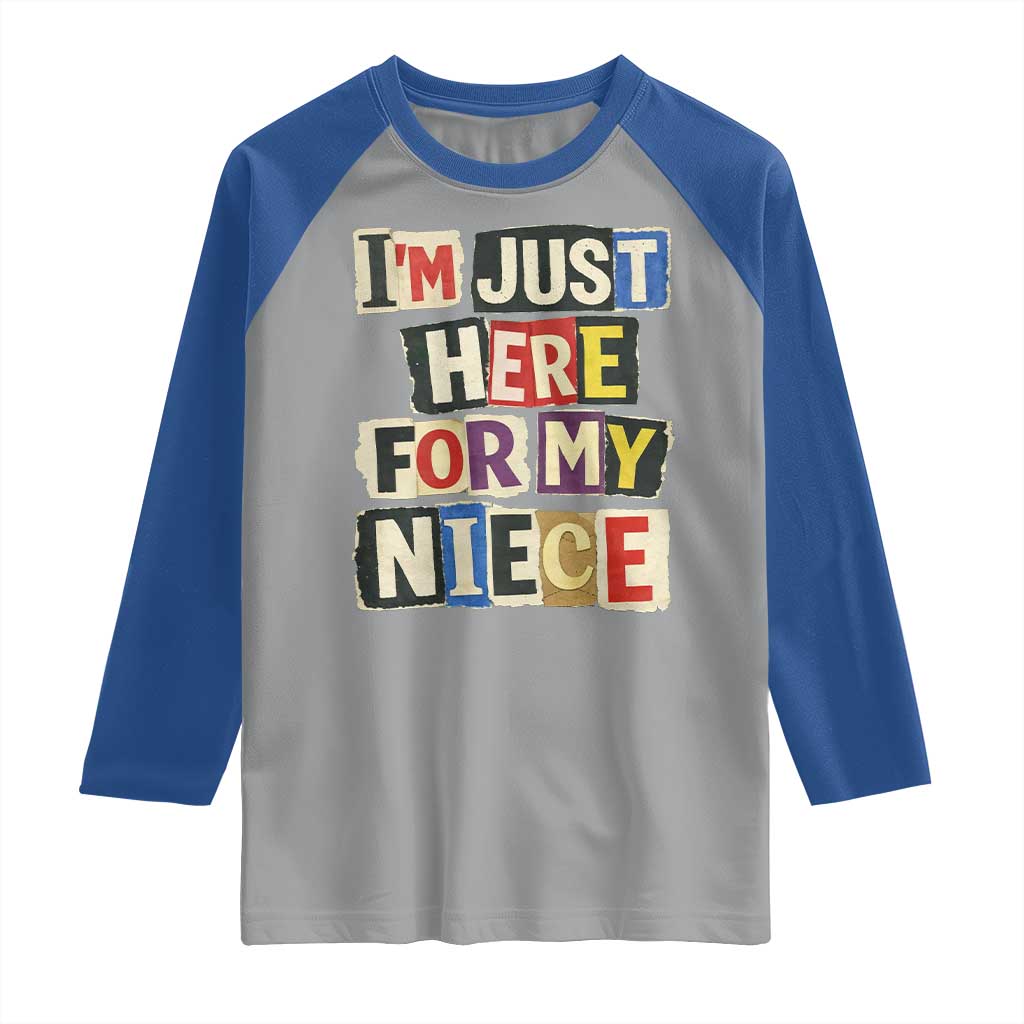Im Just Here For My Niece Raglan Shirt Trendy Aunts Letter Print Vintage TS10 Sport Gray Royal Print Your Wear