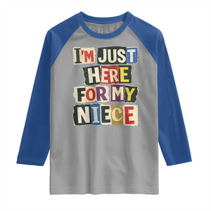 Im Just Here For My Niece Raglan Shirt Trendy Aunts Letter Print Vintage TS10 Sport Gray Royal Print Your Wear