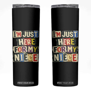 Im Just Here For My Niece Skinny Tumbler Trendy Aunts Letter Print Vintage TS10 Black Print Your Wear