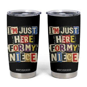 Im Just Here For My Niece Tumbler Cup Trendy Aunts Letter Print Vintage TS10 Black Print Your Wear