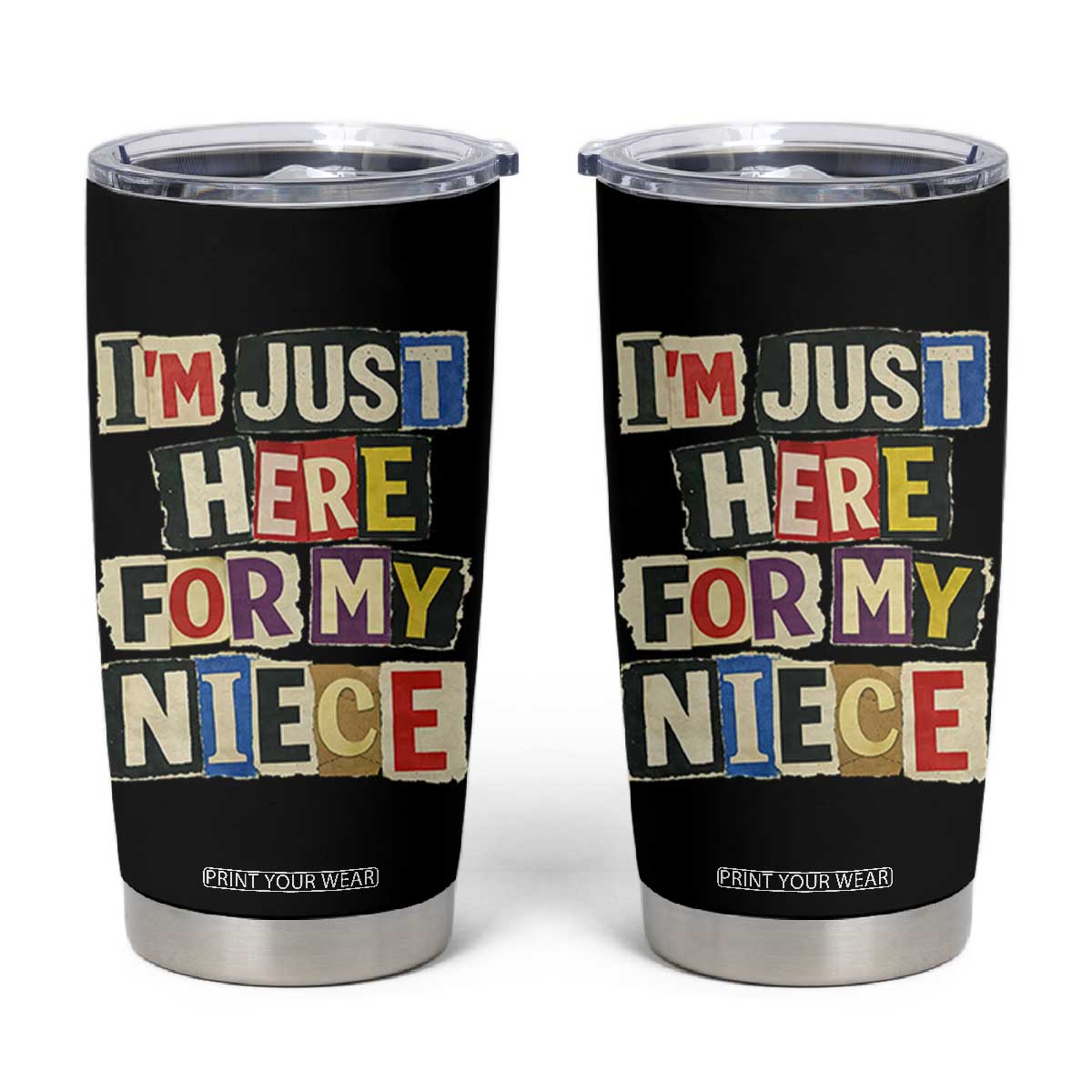 Im Just Here For My Niece Tumbler Cup Trendy Aunts Letter Print Vintage TS10 Black Print Your Wear