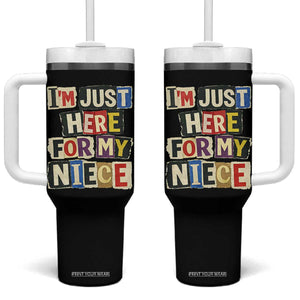 Im Just Here For My Niece Tumbler With Handle Trendy Aunts Letter Print Vintage TS10 One Size: 40 oz Black Print Your Wear