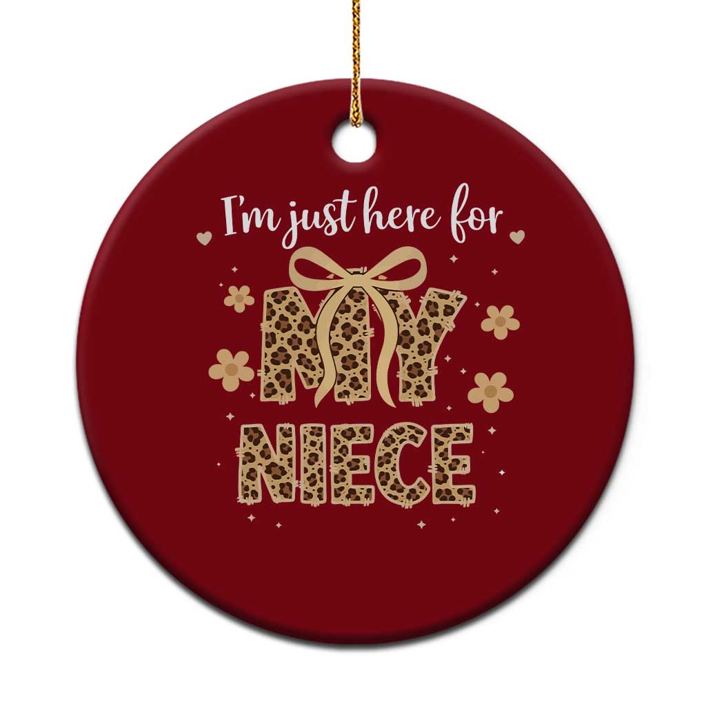 Im Just Here For My Niece Ceramic Ornament Gift For Aunt From Niece Leopard TS10 1pc Red Print Your Wear