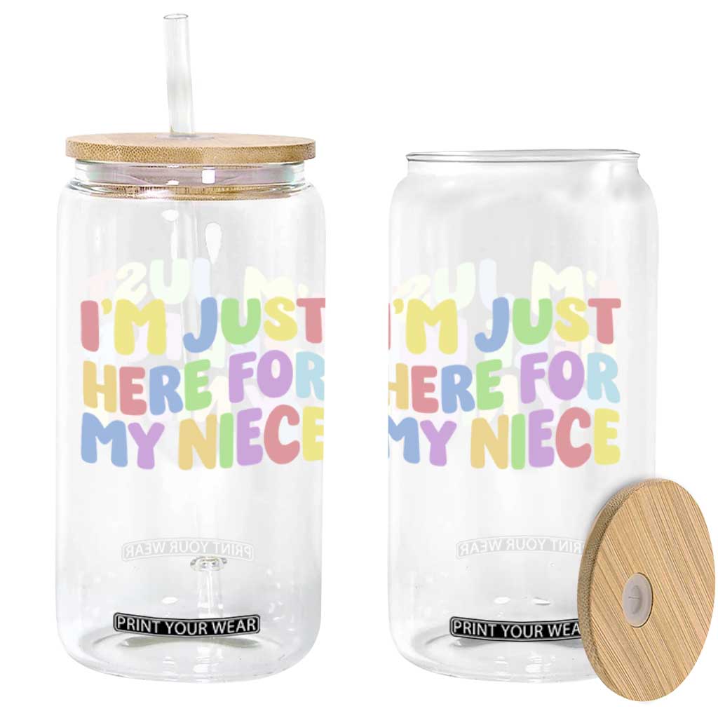 Im Just Here For My Niece Glass Can Gift For Aunt From Niece TS10 Print Your Wear