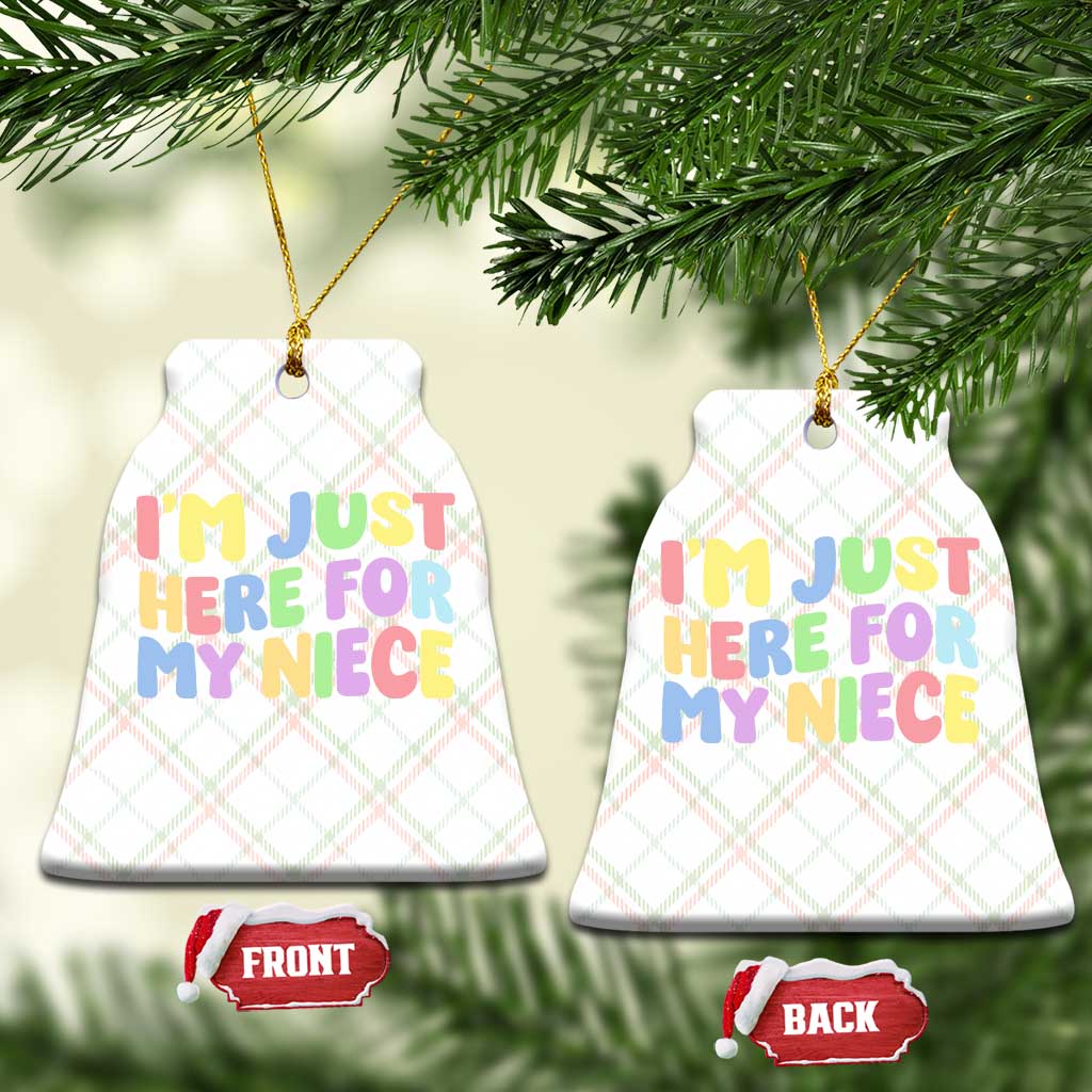 Im Just Here For My Niece Ceramic Ornament Gift For Aunt From Niece TS10 Print Your Wear