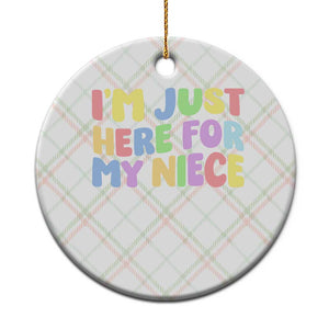 Im Just Here For My Niece Ceramic Ornament Gift For Aunt From Niece TS10 1pc Christmas Plaid Print Your Wear