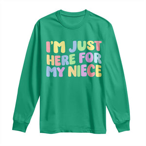 Im Just Here For My Niece Long Sleeve Shirt Gift For Aunt From Niece TS10 Irish Green Print Your Wear