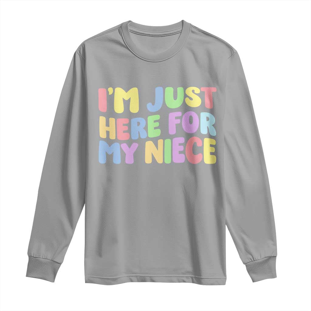 Im Just Here For My Niece Long Sleeve Shirt Gift For Aunt From Niece TS10 Sport Gray Print Your Wear