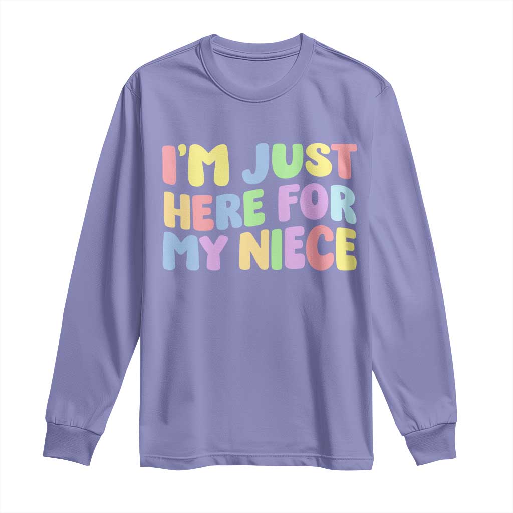 Im Just Here For My Niece Long Sleeve Shirt Gift For Aunt From Niece TS10 Violet Print Your Wear
