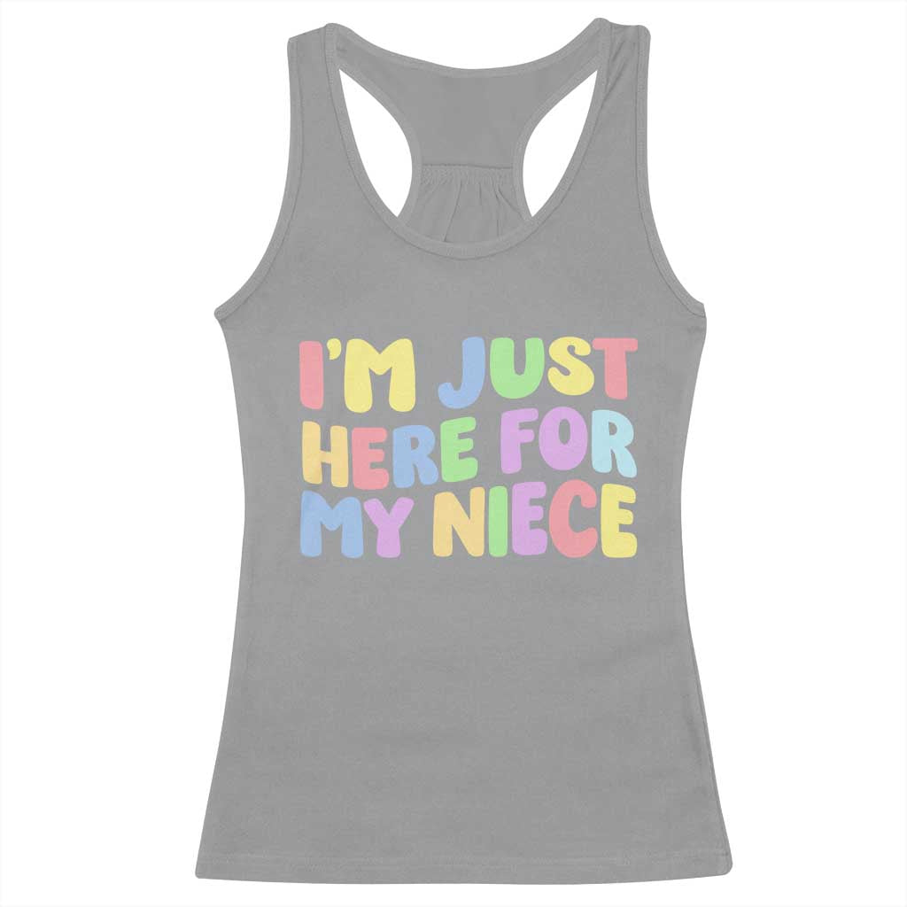Im Just Here For My Niece Racerback Tank Top Gift For Aunt From Niece TS10 Sport Gray Print Your Wear