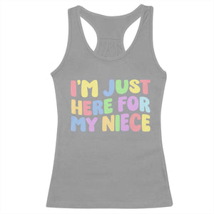 Im Just Here For My Niece Racerback Tank Top Gift For Aunt From Niece TS10 Sport Gray Print Your Wear