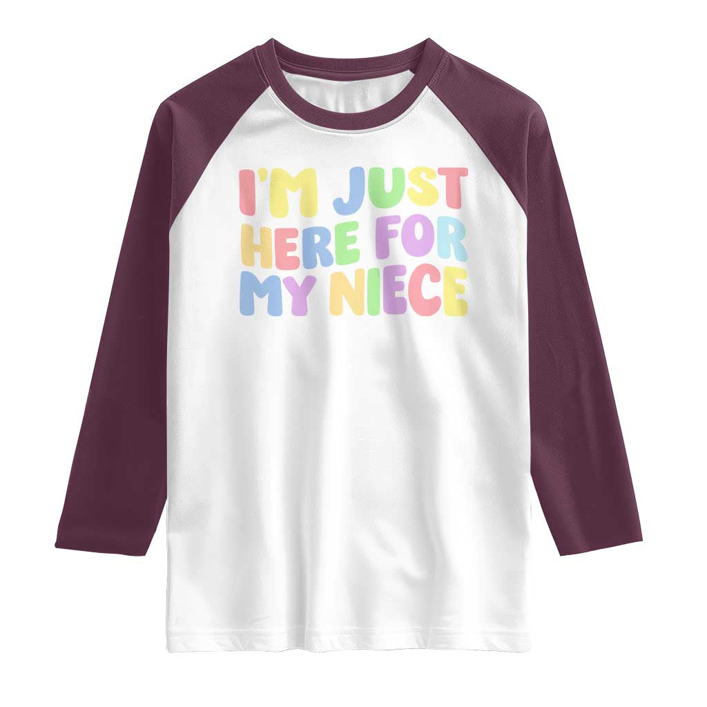 Im Just Here For My Niece Raglan Shirt Gift For Aunt From Niece TS10 White Maroon Print Your Wear
