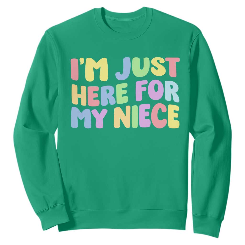 Im Just Here For My Niece Sweatshirt Gift For Aunt From Niece TS10 Irish Green Print Your Wear