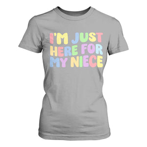 Im Just Here For My Niece T Shirt For Women Gift For Aunt From Niece TS10 Sport Gray Print Your Wear