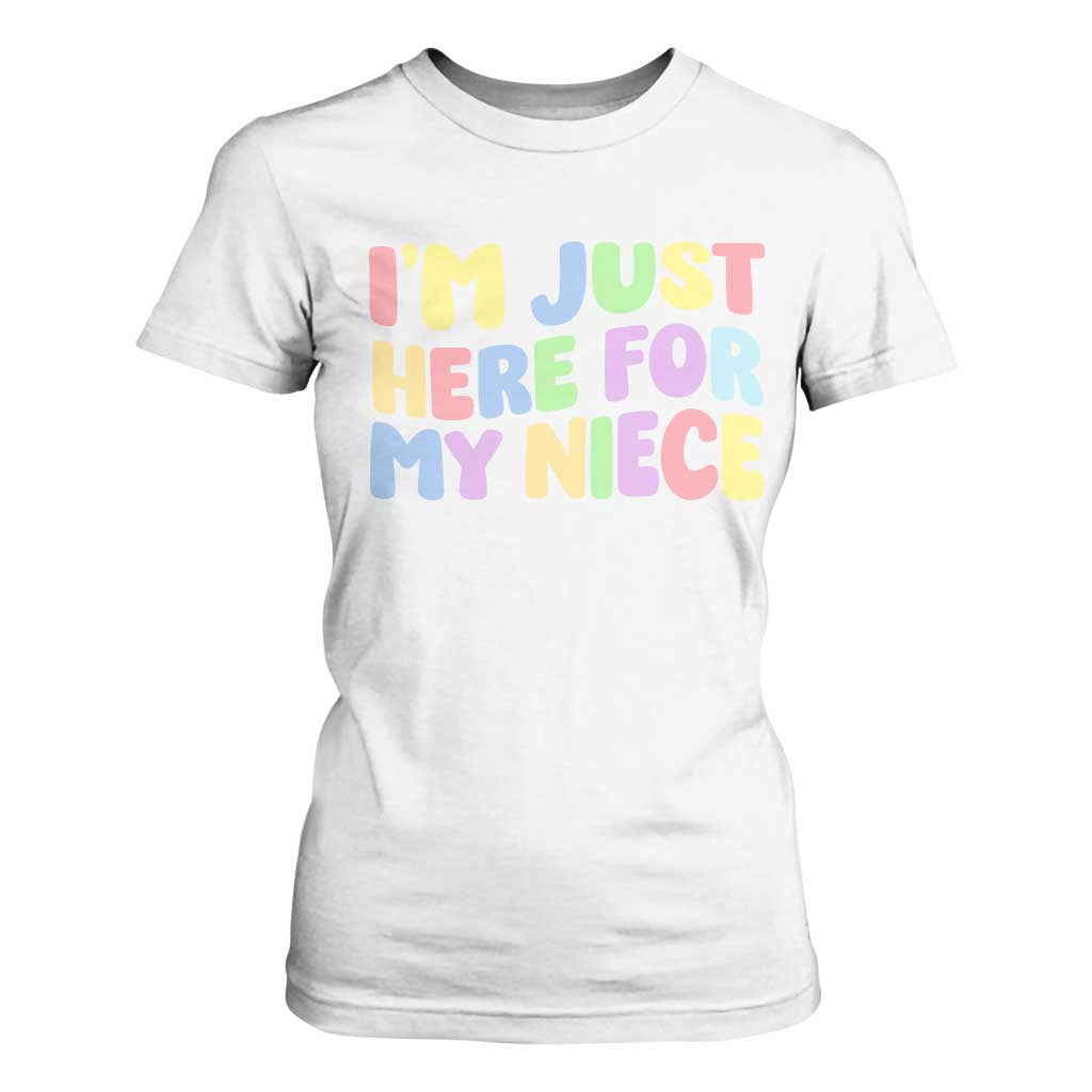 Im Just Here For My Niece T Shirt For Women Gift For Aunt From Niece TS10 White Print Your Wear