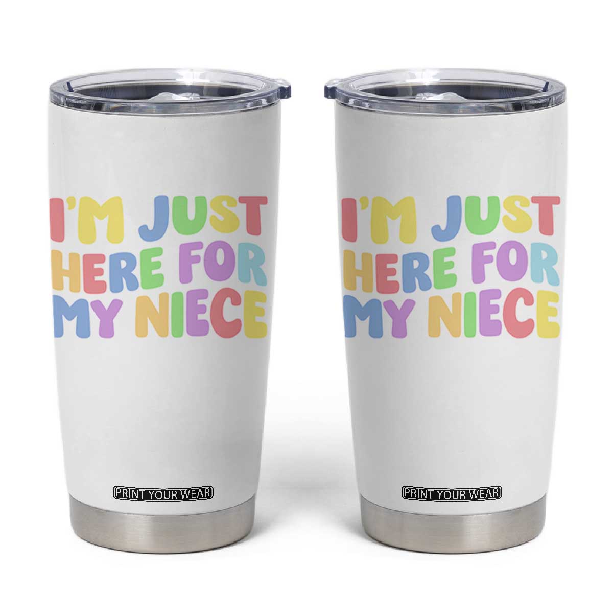 Im Just Here For My Niece Tumbler Cup Gift For Aunt From Niece TS10 White Print Your Wear