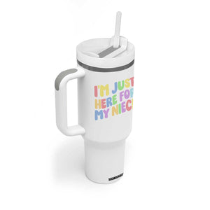 Im Just Here For My Niece Tumbler With Handle Gift For Aunt From Niece TS10 Print Your Wear