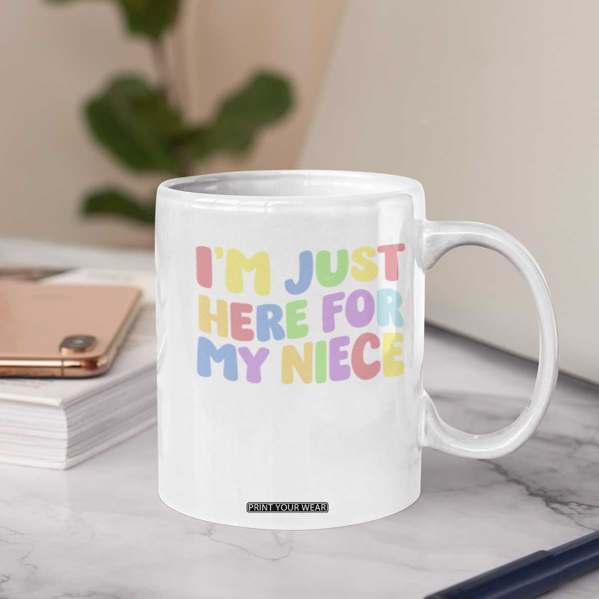 Im Just Here For My Niece Coffee Mug Gift For Aunt From Niece TS10 Print Your Wear