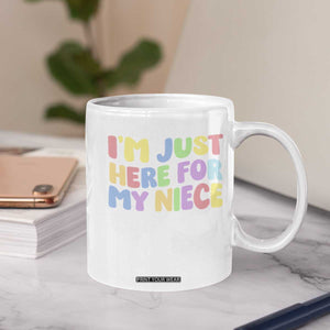 Im Just Here For My Niece Coffee Mug Gift For Aunt From Niece TS10 Print Your Wear