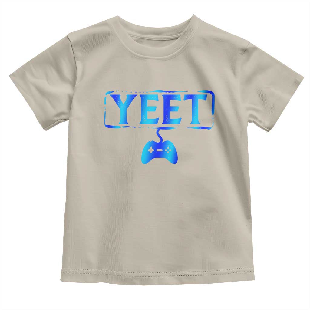 Funny Yeet Gamer Toddler T Shirt Video Game Gaming Saying Quote Slang TS10 Sand Print Your Wear