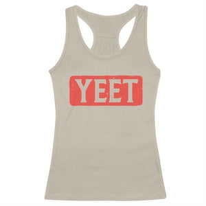 Funny Yeet Racerback Tank Top Saying Quote Slang Meme TS10 Sand Print Your Wear