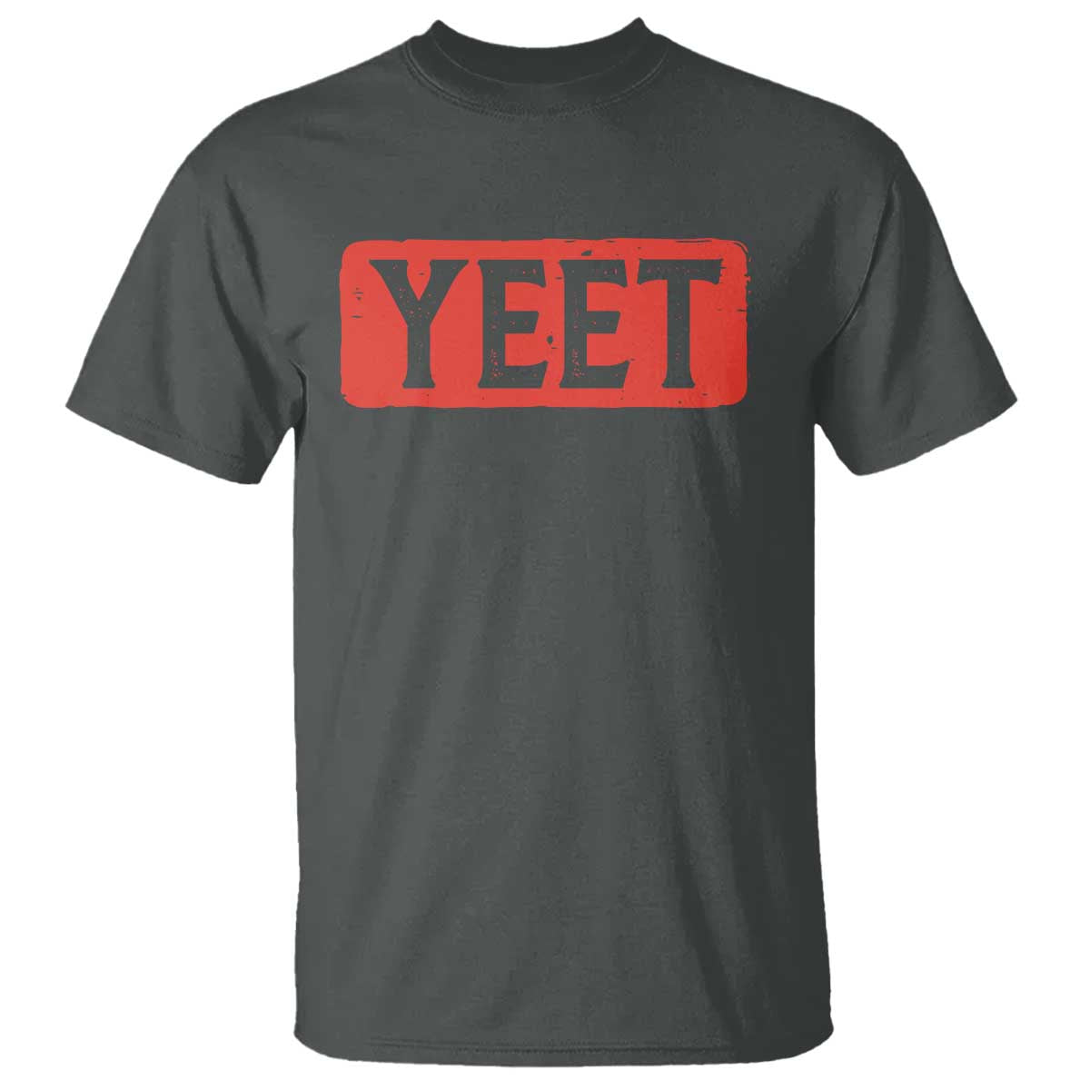 Funny Yeet T Shirt Saying Quote Slang Meme TS10 Dark Heather Print Your Wear