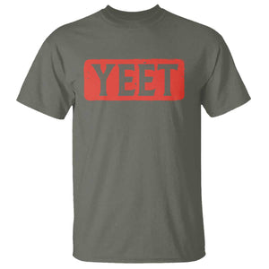 Funny Yeet T Shirt Saying Quote Slang Meme TS10 Military Green Print Your Wear