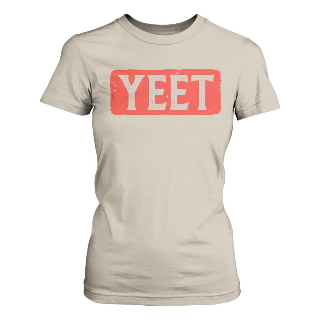 Funny Yeet T Shirt For Women Saying Quote Slang Meme TS10 Sand Print Your Wear