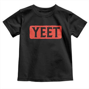Funny Yeet Toddler T Shirt Saying Quote Slang Meme TS10 Black Print Your Wear