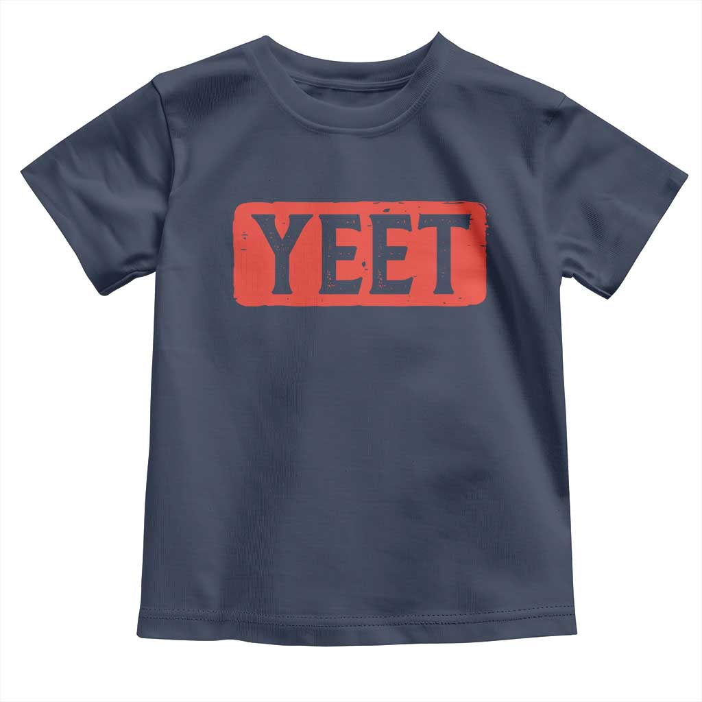 Funny Yeet Toddler T Shirt Saying Quote Slang Meme TS10 Navy Print Your Wear