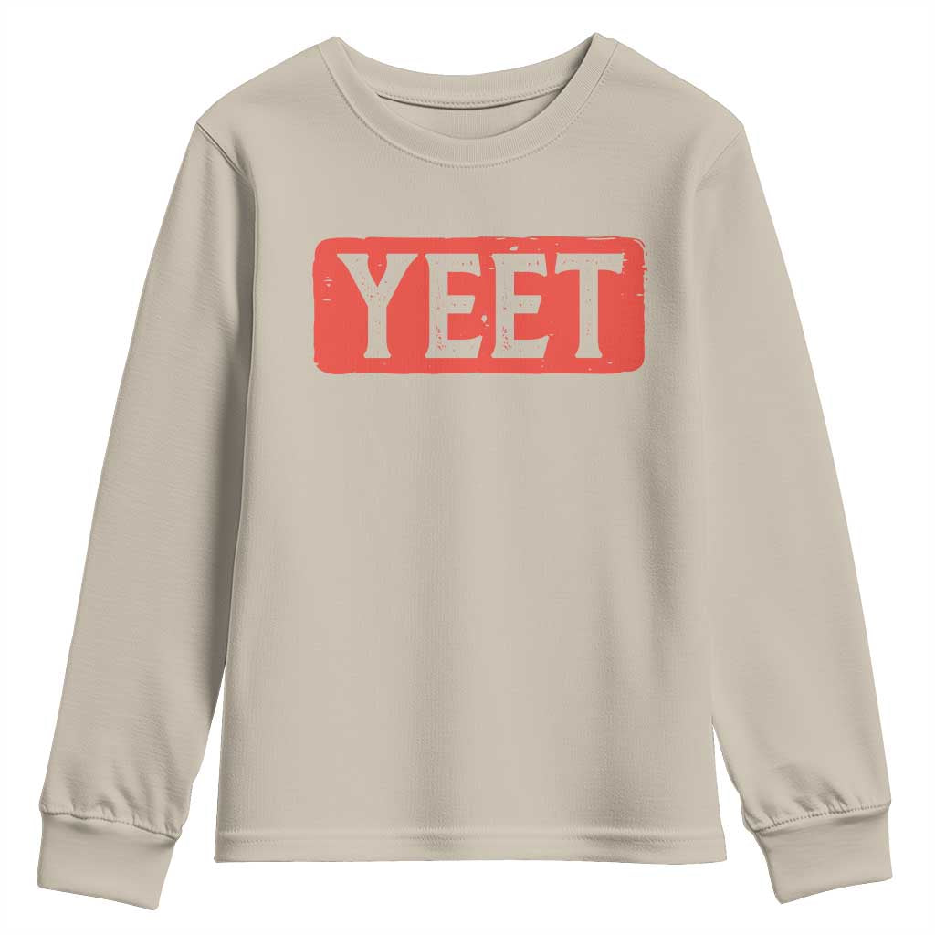 Funny Yeet Youth Sweatshirt Saying Quote Slang Meme TS10 Sand Print Your Wear