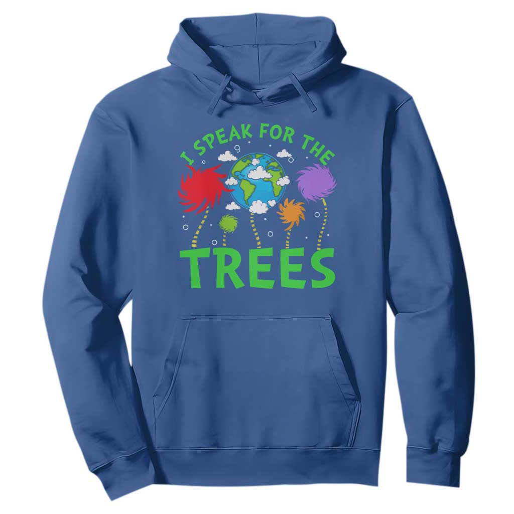 I Speak For Trees Planet Save Earth Day Hoodie TS10 Royal Blue Print Your Wear