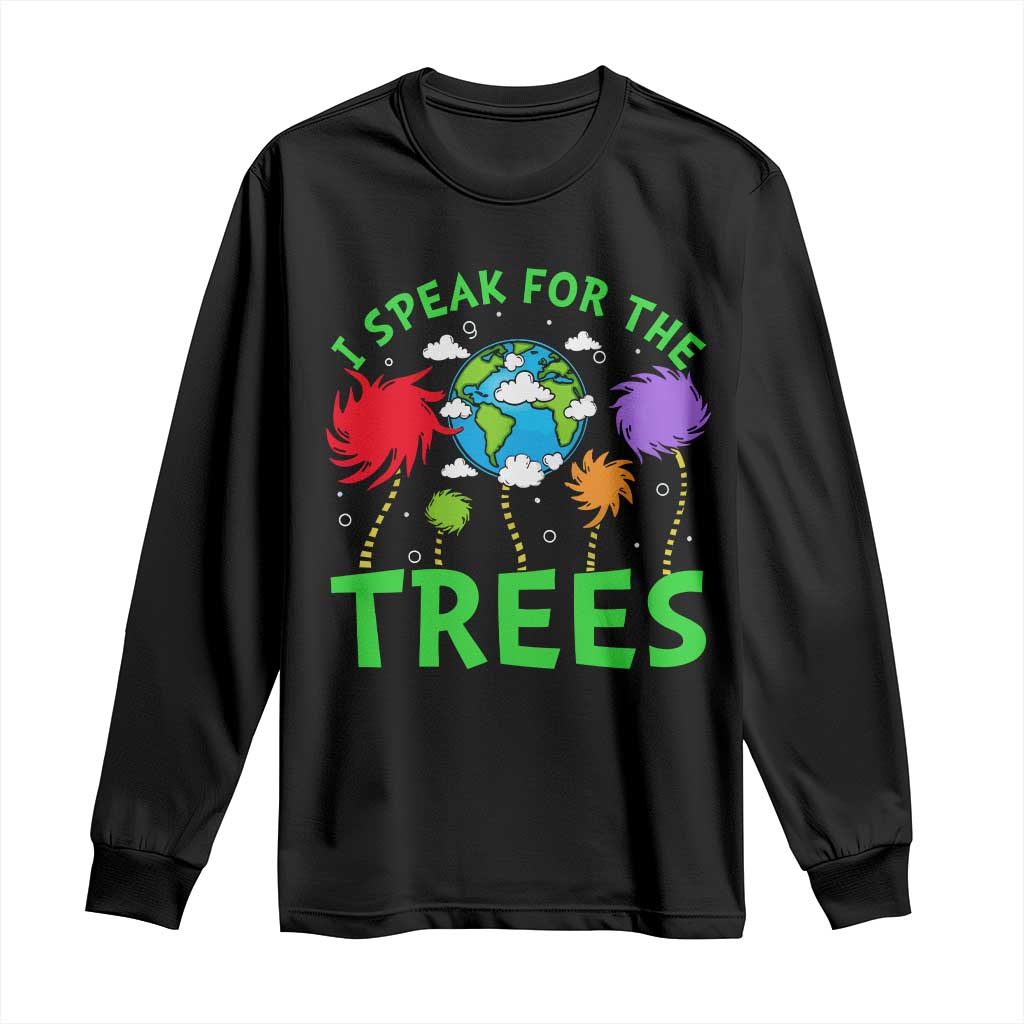 I Speak For Trees Planet Save Earth Day Long Sleeve Shirt TS10 Black Print Your Wear