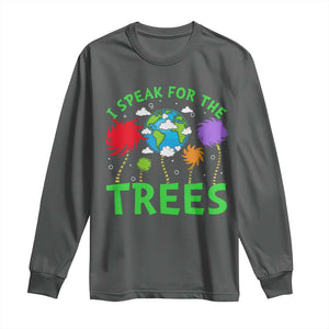 I Speak For Trees Planet Save Earth Day Long Sleeve Shirt TS10 Dark Heather Print Your Wear