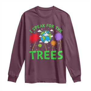 I Speak For Trees Planet Save Earth Day Long Sleeve Shirt TS10 Maroon Print Your Wear