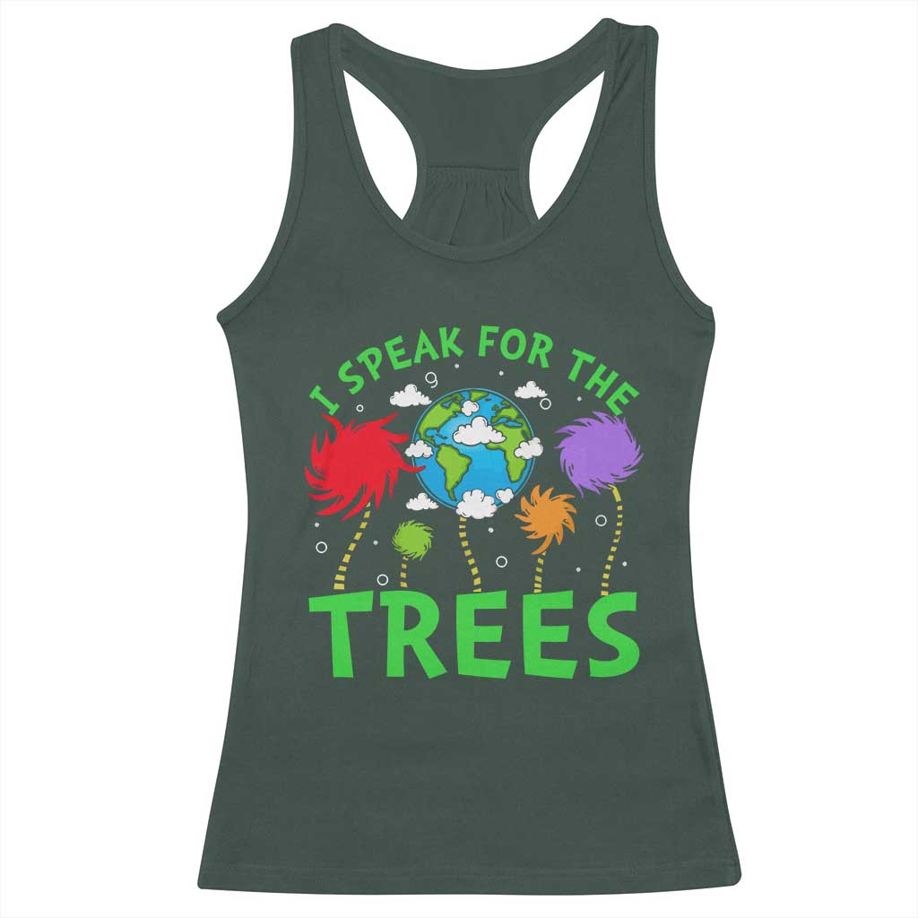I Speak For Trees Planet Save Earth Day Racerback Tank Top TS10 Dark Forest Green Print Your Wear
