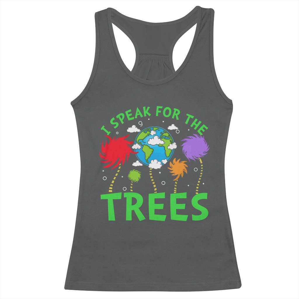 I Speak For Trees Planet Save Earth Day Racerback Tank Top TS10 Dark Heather Print Your Wear