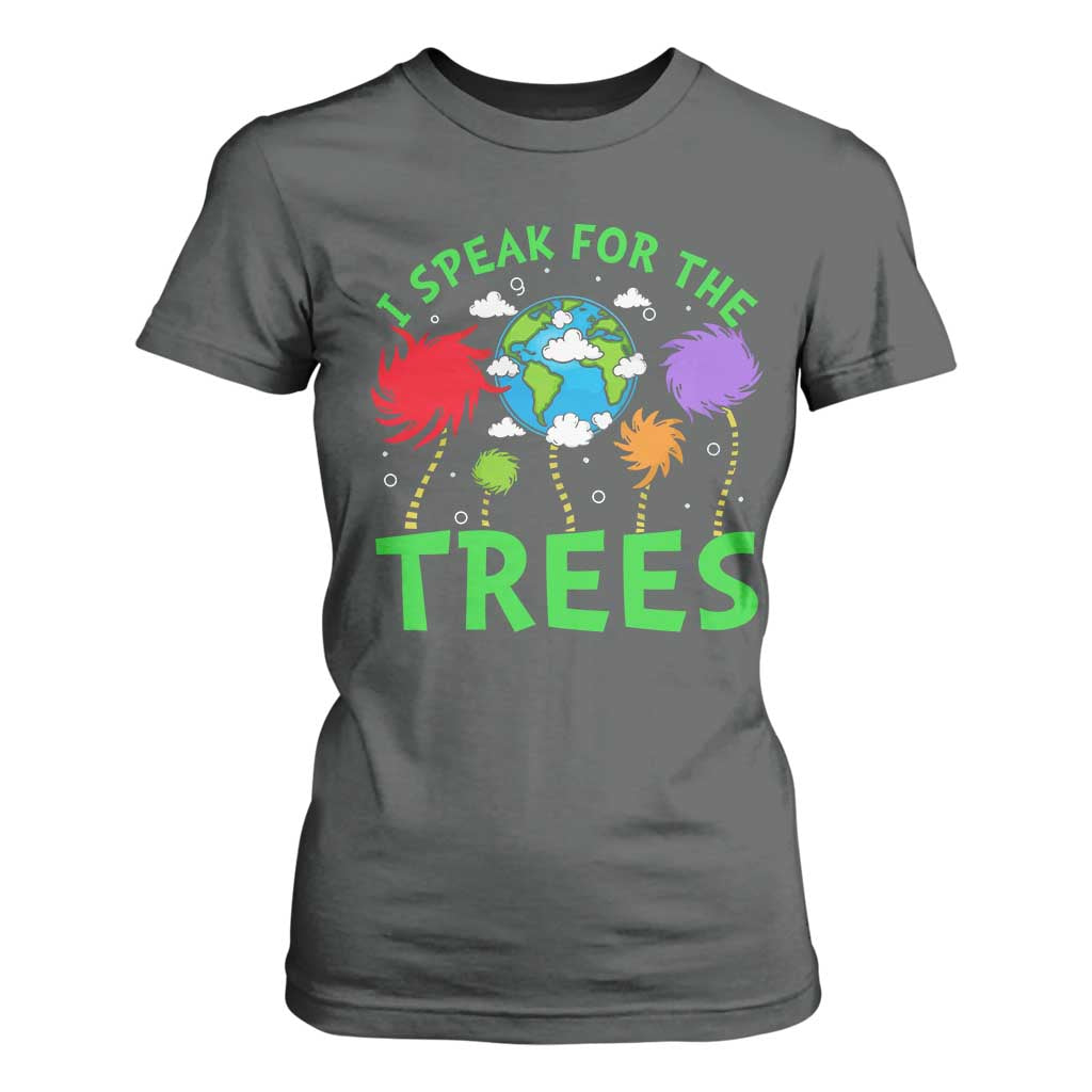 I Speak For Trees Planet Save Earth Day T Shirt For Women TS10 Dark Heather Print Your Wear