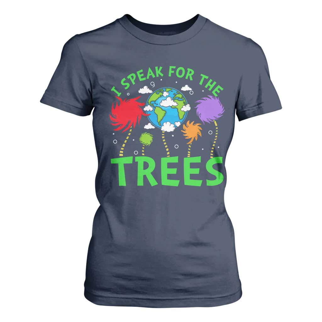 I Speak For Trees Planet Save Earth Day T Shirt For Women TS10 Navy Print Your Wear