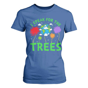 I Speak For Trees Planet Save Earth Day T Shirt For Women TS10 Royal Blue Print Your Wear