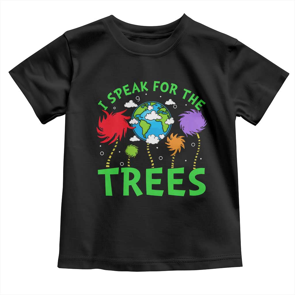 I Speak For Trees Planet Save Earth Day Toddler T Shirt TS10 Black Print Your Wear