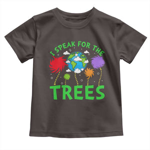 I Speak For Trees Planet Save Earth Day Toddler T Shirt TS10 Dark Chocolate Print Your Wear