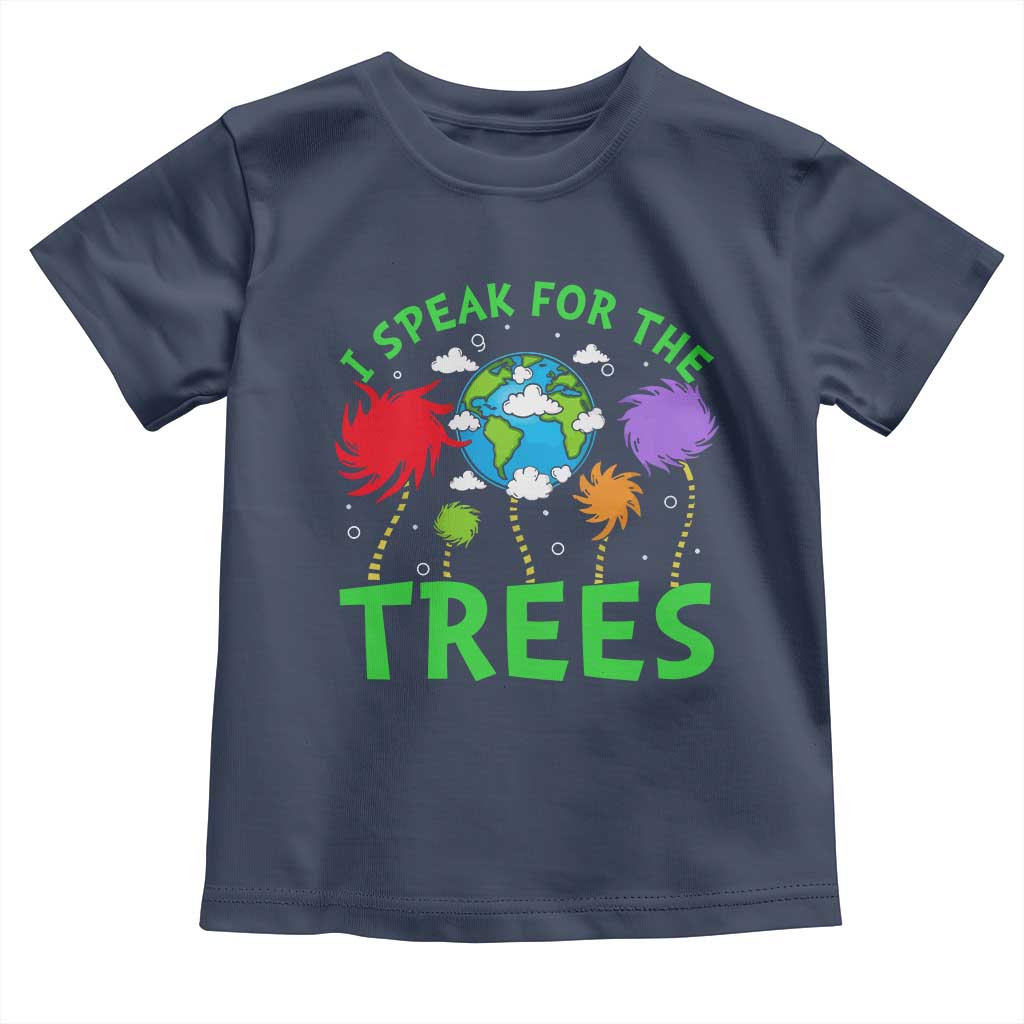 I Speak For Trees Planet Save Earth Day Toddler T Shirt TS10 Navy Print Your Wear