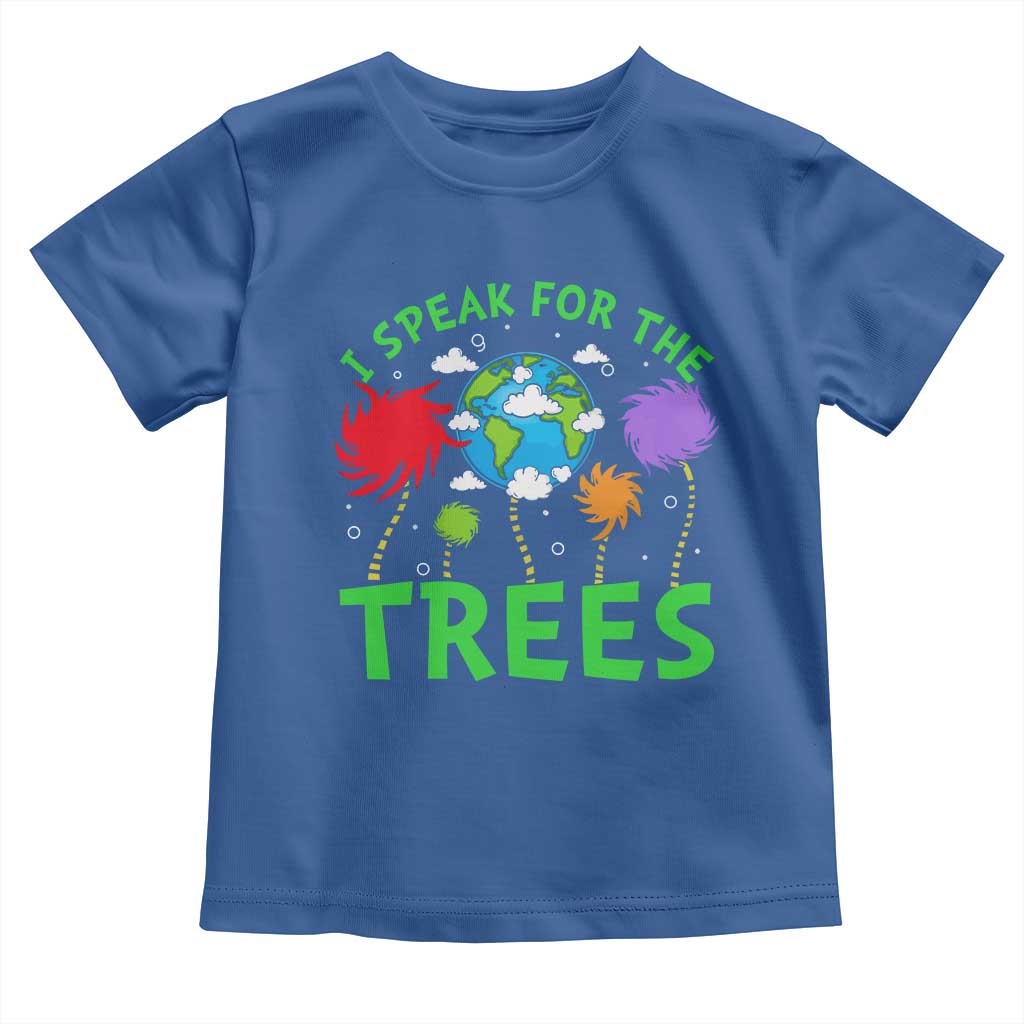 I Speak For Trees Planet Save Earth Day Toddler T Shirt TS10 Royal Blue Print Your Wear