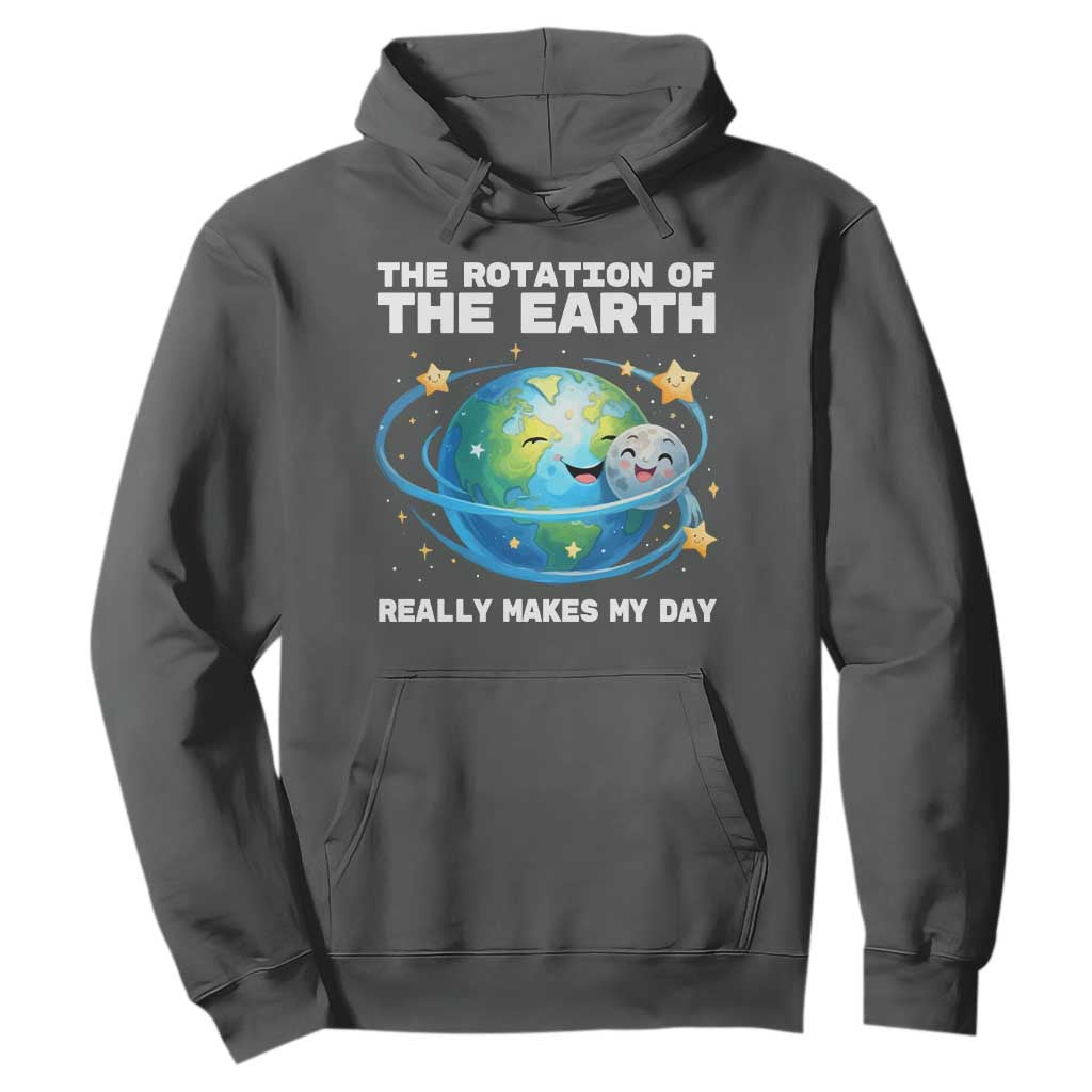 Teacher Earth Day Hoodie Rotation of the Earth Makes My Day Science TS10 Dark Heather Print Your Wear