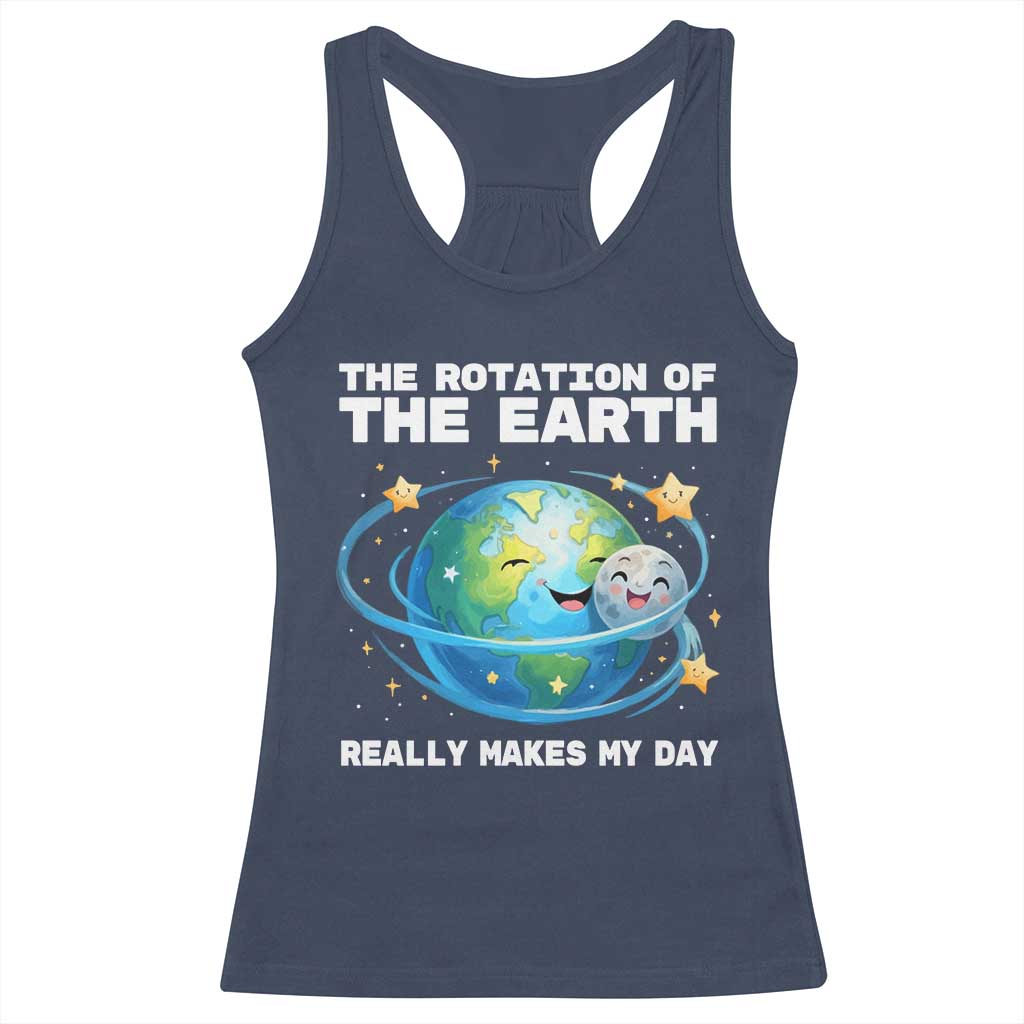 Teacher Earth Day Racerback Tank Top Rotation of the Earth Makes My Day Science TS10 Navy Print Your Wear